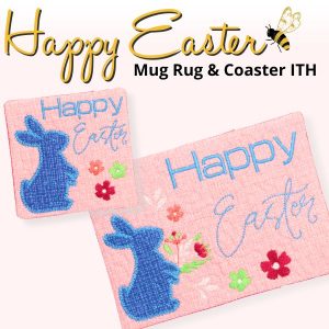 Happy Easter Mug Rug & Coaster In the Hoop