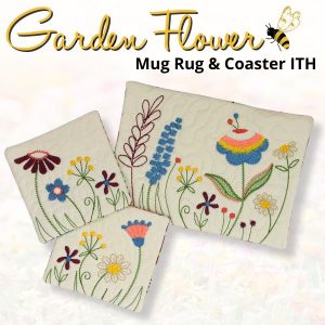 Garden Flower Mug Rug & Coasters In the Hoop