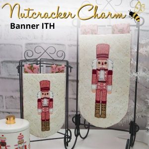 Nutcracker Charm Banner In the Hoop