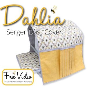 Dahlia Serger Dust Cover + Video Course